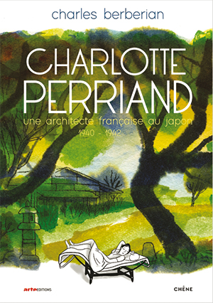 Charlotte Perriand de Charles Berberian - Editions du Chêne
